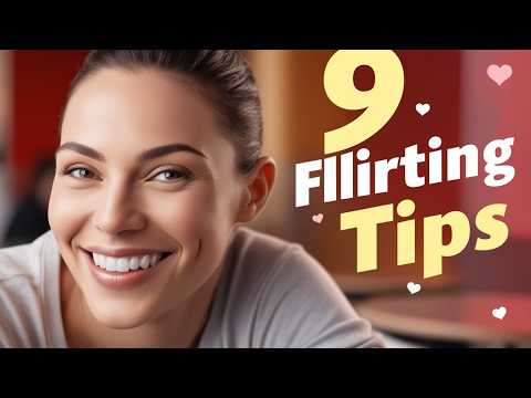 How to Flirt For Beginners 9 Flirting Tips #DatingAdvice #BodyLanguage #SelfConfidence