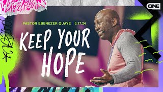 Keep Your Hope - Ebenezer Quaye by ONE | A Potter's House Church 5,580 views 1 month ago 1 hour