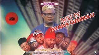 Best of Ayaka Ozubulu Song 2024 Dj Mixtape