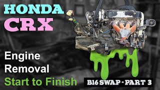 Honda CRX B16 Swap - Part 3 - Engine removal start to finish - Make it So