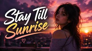 Stay Till Sunrise (One Last Night)  || Official Music Video