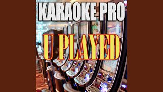 U Played (Originally Performed by Moneybagg Yo & Lil Baby)