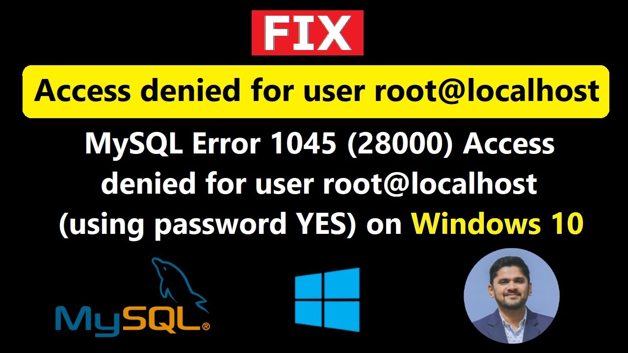 Fix: Mysql Error 1045 (28000) Access Denied For User Root Localhost (Using Password Yes) Windows 10