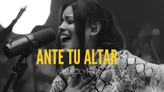 Ante Tu Altar - Averly Morillo (Letras Oficial)