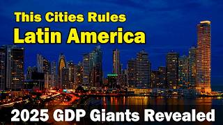 Latin America's 10 Largest Cities in 2025 – Ranked by GDP