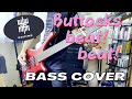 【ベース】EMPiRE / Buttocks beat! beat! 弾いてみた!【BASS COVER】