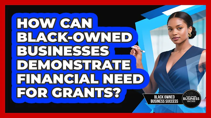 How Can Black-owned Businesses Demonstrate Financial Need For Grants? - Black Owned Business Success