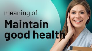 Unlocking the Secrets to Maintaining Good Health