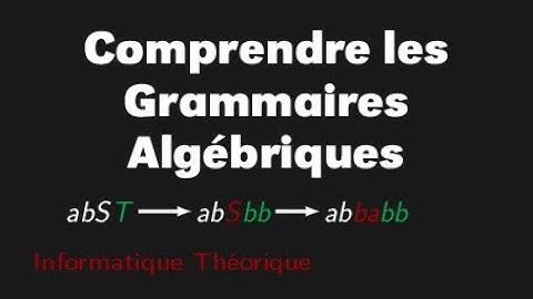 Introduction aux grammaires algébriques (hors contexte, context-free)