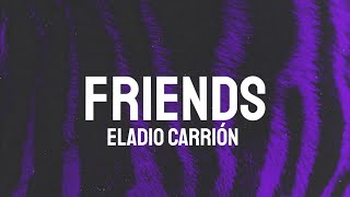 Eladio Carrión - Friends (Letra\/Lyrics)