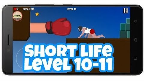 Short Life Level 10-11 Android Gameplay