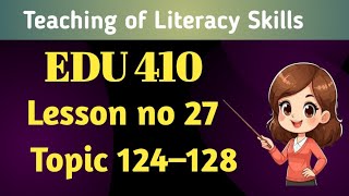 EDU410 Lecture 27 |Topic 124–128| Final Term Preparation Updated Lectures #VUMasters