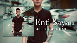 Allesandro - Enti Sayau