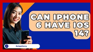 Can iPhone 6 Have iOS 14? - Be App Savvy
