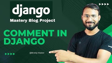 Creating a Comment Section in Django: Step-by-Step Guide | Brokly Master
