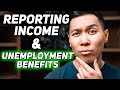 Reporting Income & Unemployment Benefits: What You Need To Know