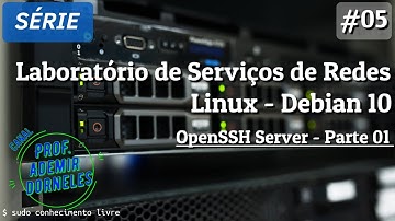 Laboratórios de Serviços de Rede -  Linux Debian 10 | Videoaula 05 - OpenSSH Server - parte 1