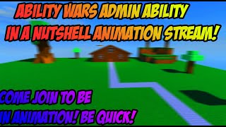 Ability Wars | Admin Abilities In a Nutshell (Animation Stream!)