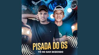 Video thumbnail of "Pisada do GS - Tô no Bar Bebendo"