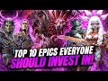 TOP 10 EPICS EVERYONE SHOULD INVEST IN! | Raid: Shadow Legends |