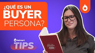 BUYER PERSONA: ¿Qué es y cómo crear uno para tu negocio? | Hotmart Tips