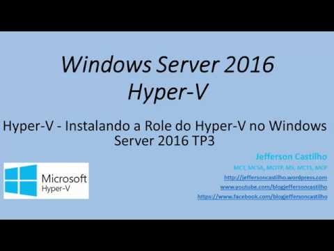 Hyper-V - Instalando a Role do Hyper-V no Windows Server 2016 TP3