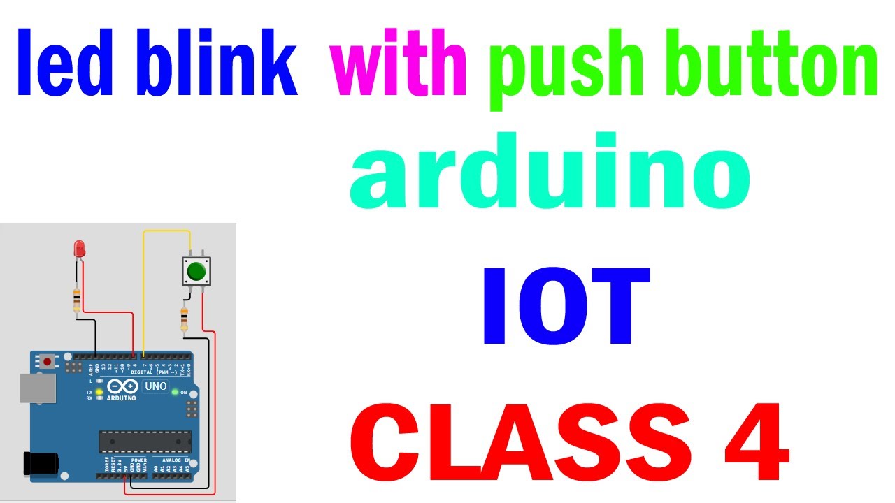 IOT (led blink arduino with push button) CLASS 4 - YouTube