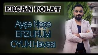 Ercan polat ( Erzurum oyun Havaları) ayşe Neşe  yeni @ 2020 (COVER) Resimi