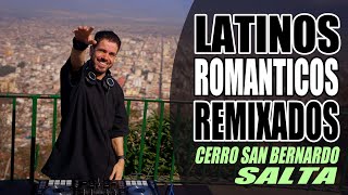 LATINOS ROMANTICOS REMIXADOS | Salta - Cerro San Bernardo | Nico Vallorani DJ