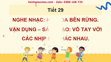 Giáo án powerpoint chủ đề 7 tiết 29: Nghe nhạc Hái hoa bên rừng... | GA Âm nhạc 2 Cánh diều