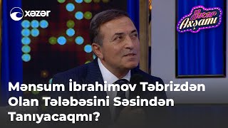 Mənsum İbrahimov Təbrizdən Olan Tələbəsini Səsindən Tanıyacaqmı? Resimi