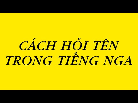 Video Bài 10 | Bạn Đã Biết Cách Hỏi Tên Bằng Tiếng Nga Chưa ? - youtube