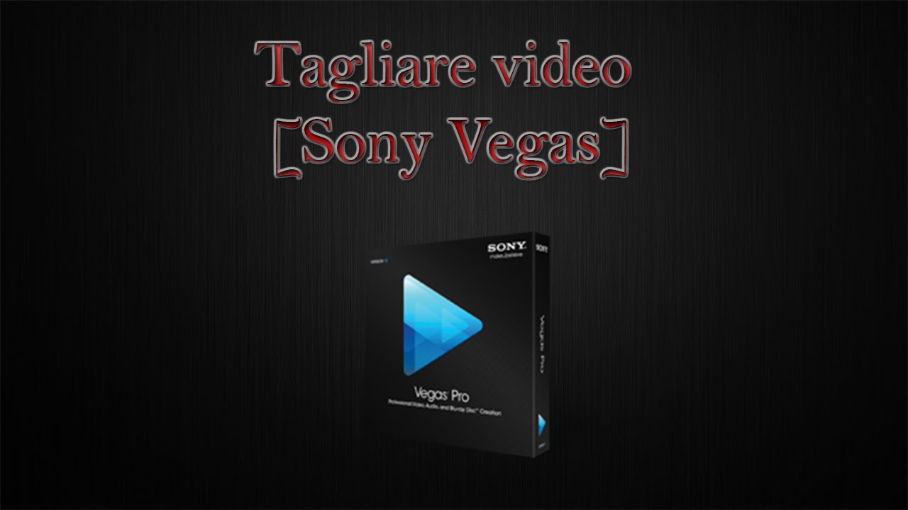 Come tagliare video/clip [Sony Vegas] YouTube