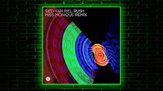 Sied van Riel - Rush (Miss Monique Extended Remix) [Black Hole Recordings]