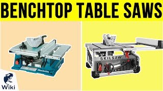 7 Best Benchtop Table Saws 2019