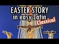 The easter story told in easy latin with illustrations classical