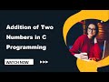 C program for Addition of two numbers | Simple C program | Simple Program in Codeblocks