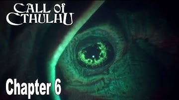 Call of Cthulhu: The Official Video Game - Chapter 6 Walkthrough [HD 1080P]