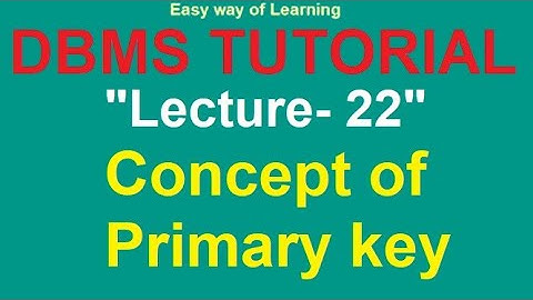 Concept of Primary key in DBMS ("Lecture- 22" DBMS Tutorial for beginners in हिंदी
