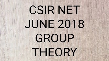 CSIR NET JUNE 2018 MATHEMATICS||GROUP THEORY|| PART-C