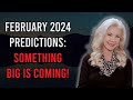 February predictions 2024 something big is coming