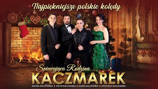 Śpiewająca Rodzina Kaczmarek. Najpiękniejsze polskie kolędy.