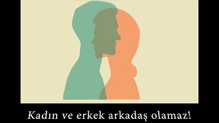 Kadın Ve Erkek Arkadaş Olamaz Nokta. Düşünün... Resimi