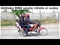 Ukitoka dna upate mtoto si wako