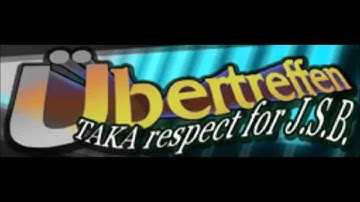 Ubertreffen - TAKA respect for J.S.B.