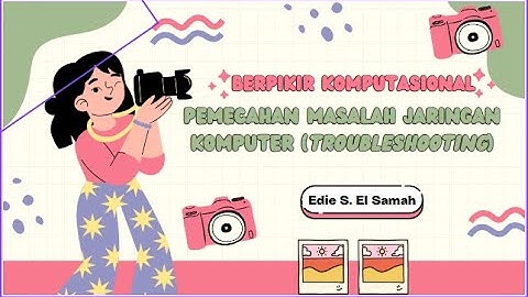 08. Berpikir Komputasional - Pemecahan Masalah Jaringan Komputer - Informatika Kelas XI