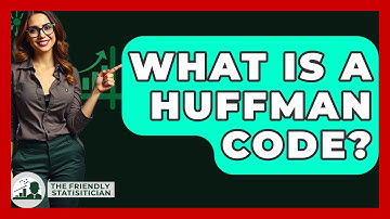 What Is A Huffman Code? - The Friendly Statistician