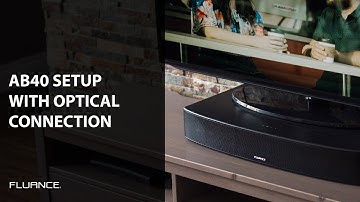 How to Set up The Fluance AB40 High Performance Soundbase with an Optical Audio Connection