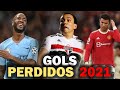 Os GOLS PERDIDOS mais INACREDITÁVEIS de 2021