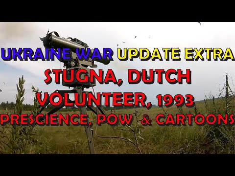 Ukraine War Upd. EXTRA (20230731): Stugna, Going Dutch, 1993 Prescience, & POW Cartoons